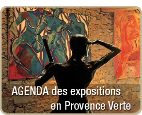Expositions Provence : l'agenda des expositions en Provence Verte